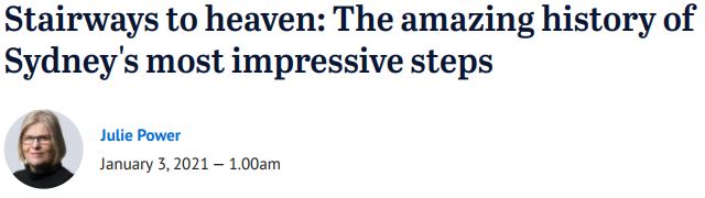 Stairways to heaven: The amazing history of Sydney's most impressive steps. By Julie Power, 3rd January 2021.